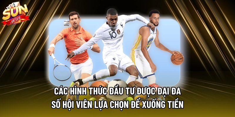 Các hình thức đầu tư được đại đa số hội viên lựa chọn để xuống tiền Các hình thức đầu tư được đại đa số hội viên lựa chọn để xuống tiền