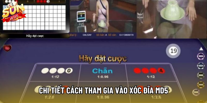 Chi tiết cách tham gia vào xóc đĩa MD5
