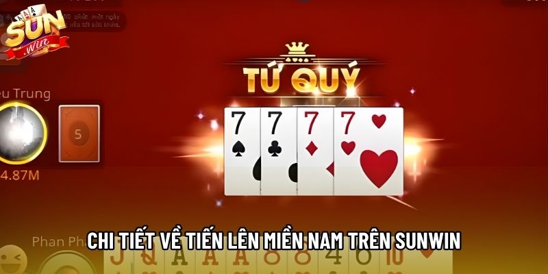 Chi tiết về Tiến lên miền Nam trên Sunwin Chi tiết về Tiến lên miền Nam trên Sunwin