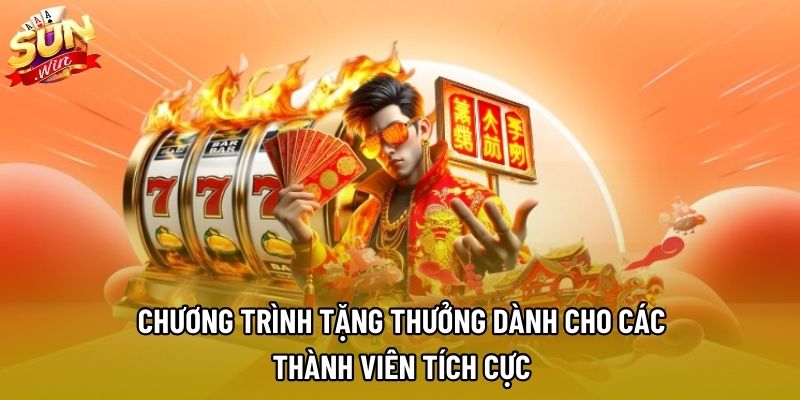 Chương trình tặng thưởng dành cho các thành viên tích cực Chương trình tặng thưởng dành cho các thành viên tích cực