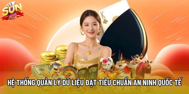 Hệ thống quản lý dữ liệu đạt tiêu chuẩn an ninh quốc tế Hệ thống quản lý dữ liệu đạt tiêu chuẩn an ninh quốc tế