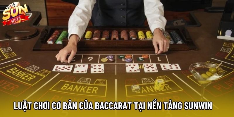 Luật chơi cơ bản của baccarat tại nền tảng Sunwin Luật chơi cơ bản của baccarat tại nền tảng Sunwin