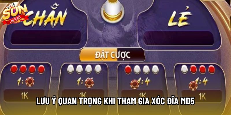 Lưu ý quan trọng khi tham gia xóc đĩa MD5