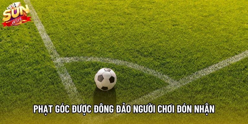 Phạt góc được đông đảo người chơi đón nhận Phạt góc được đông đảo người chơi đón nhận