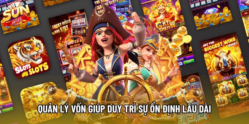 Quản lý vốn giúp duy trì sự ổn định lâu dài Quản lý vốn giúp duy trì sự ổn định lâu dài