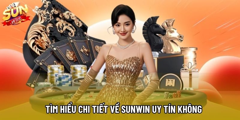 Tìm hiểu chi tiết về Sunwin uy tín không Tìm hiểu chi tiết về Sunwin uy tín không
