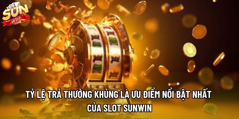 Tỷ lệ trả thưởng khủng là ưu điểm nổi bật nhất của Slot Sunwin Tỷ lệ trả thưởng khủng là ưu điểm nổi bật nhất của Slot Sunwin